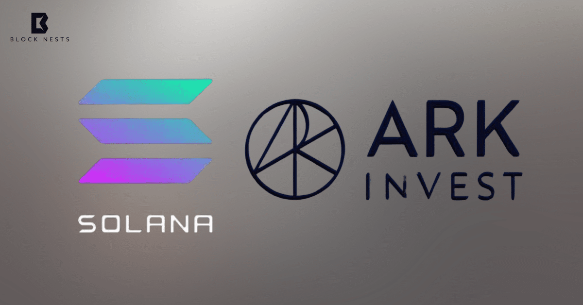ARK Invest Shifts Focus: Solana Joins Top ETFs, Paving the Way for Proof-of-Stake Assets