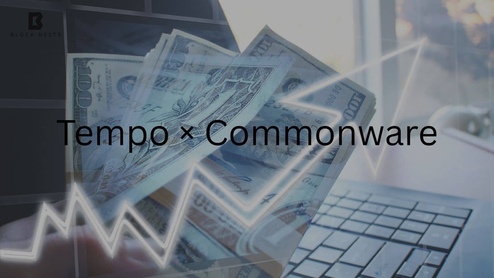 Tempo Makes First Venture Investment with $25 Million in Commonware