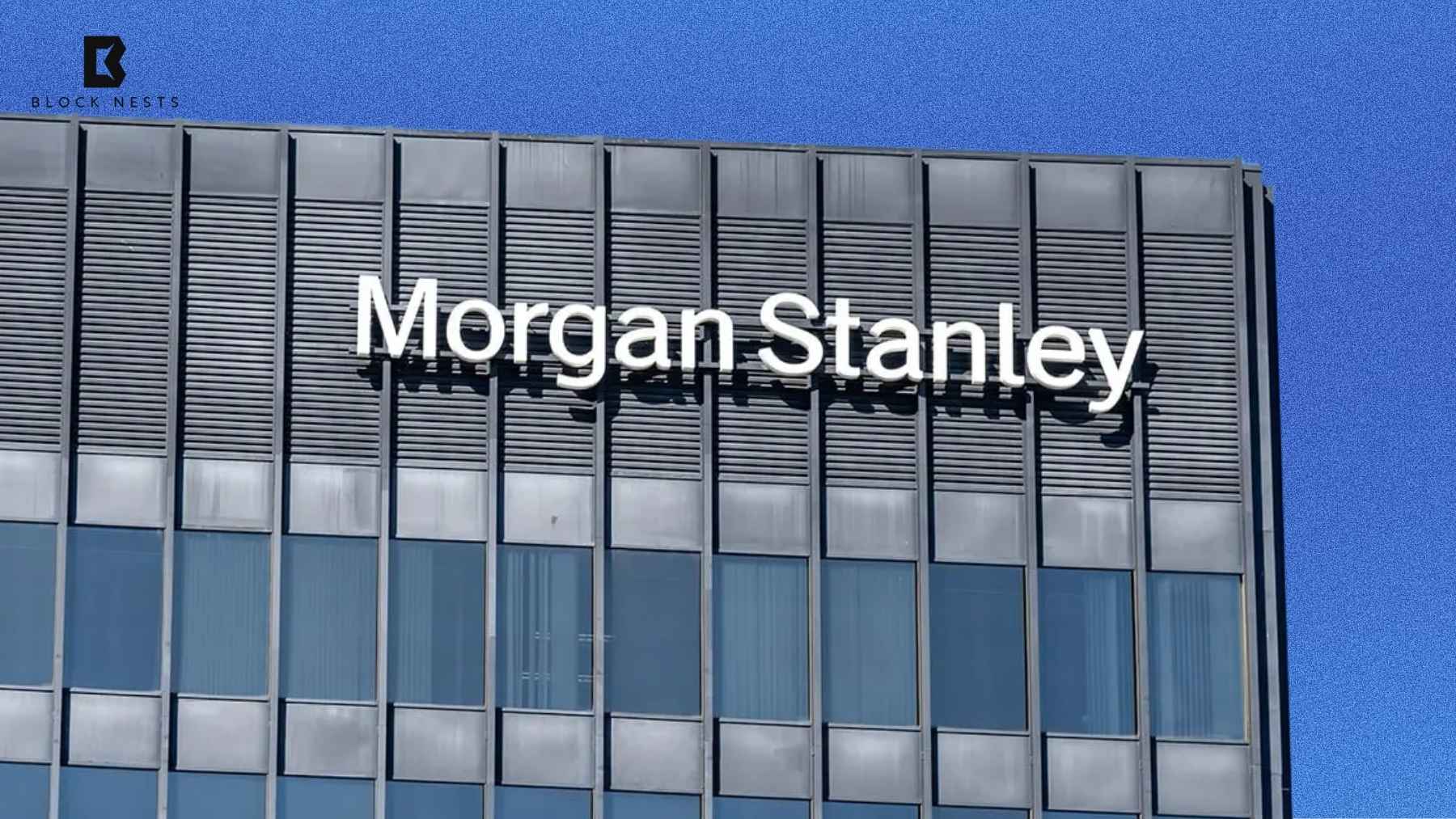 Morgan Stanley Expands Crypto Offerings with Ethereum Trust as Institutional Investors Gain Access